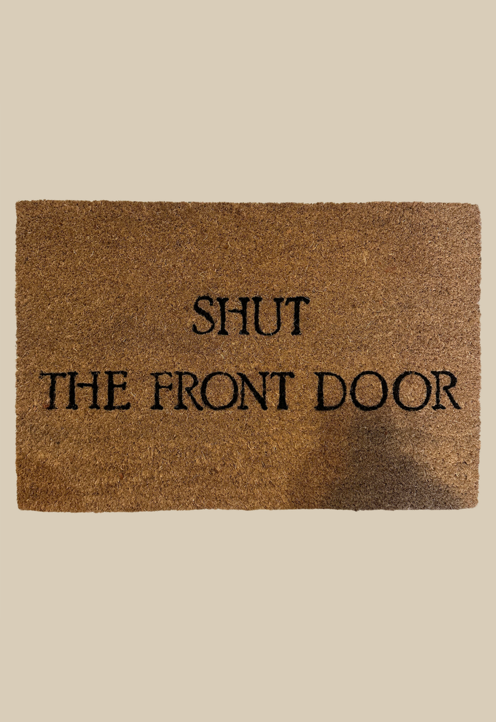 Door Mat | Shut The Front Door